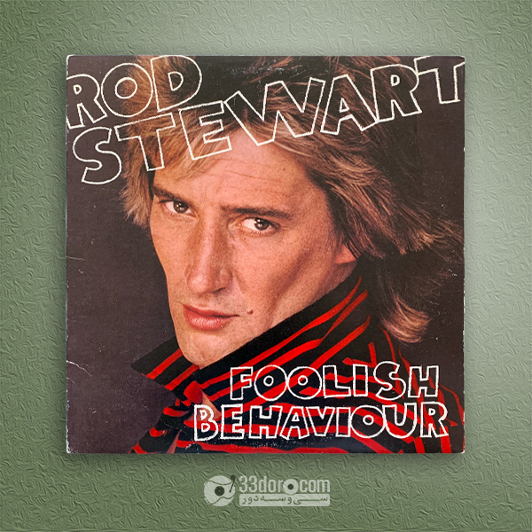  صفحه گرام راد استیوارت Rod Stewart – Foolish Behaviour 