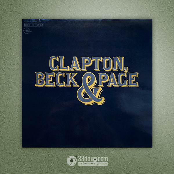  صفحه گرام اریک کلپتون، جف بک و جیمی پیج Eric Clapton, Jeff Beck & Jimmie Page – Clapton, Beck & Page 