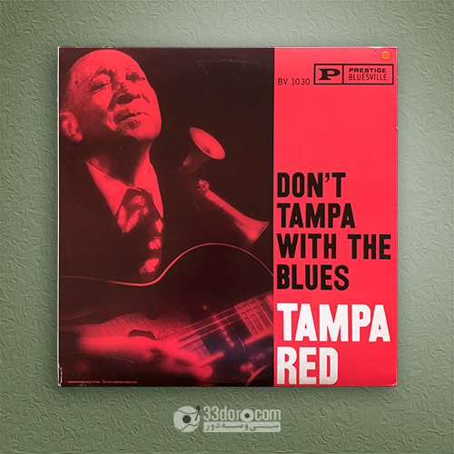 صفحه گرام تمپا رد Tampa Red – Don't Tampa With The Blues