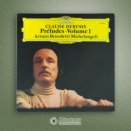  صفحه گرام کلود دبوسی، آرتورو بندتی میکلانجلی Arturo Benedetti Michelangeli – Claude Debussy: Préludes • Volume 1 