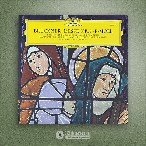  صفحه گرام بروکنر Maria Stader ‧ Claudia Hellmann ‧ Ernst Haefliger ‧ Kim Borg ‧ Eugen Jochum – Bruckner: Messe Nr.3 