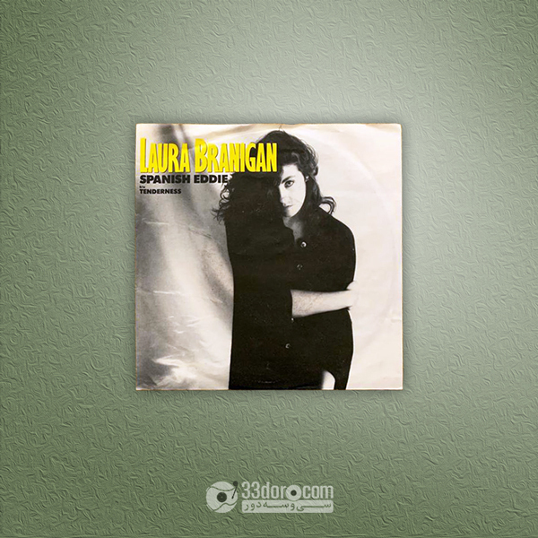 صفحه 45دور لورا برانیگن Laura Branigan – Spanish Eddie b/w Tenderness