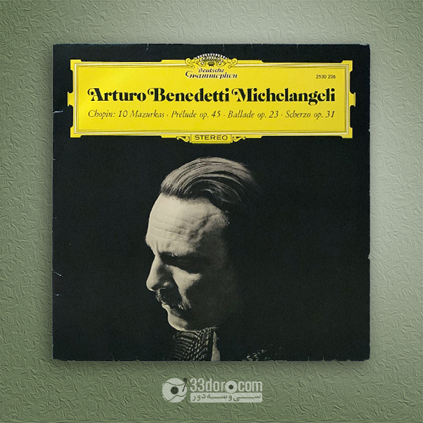  صفحه گرامافون آرتور بندتی میکلانجلی Arturo Benedetti Michelangeli – Chopin: 10 Mazurkas · Prélude Op. 45 · Ballade Op.23 