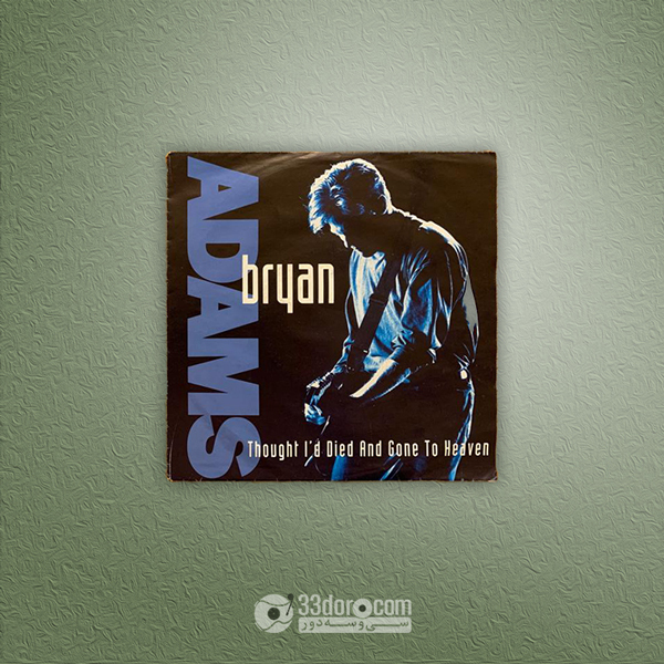 صفحه 45دور برایان آدامز Bryan Adams – Thought I'd Died And Gone To Heaven