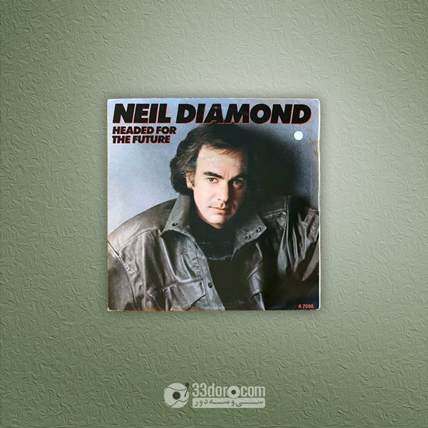  صفحه وینیل 45دور نیل دایامند Neil Diamond – Headed For The Future 